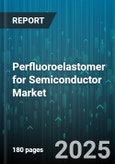 Perfluoroelastomer for Semiconductor Market by Application (Cleaning Equipment, Deposition Equipment, Diffusion Equipment), End Use (Diaphragms, Gaskets, O Rings), Elastomer Type, Form, Operating Temperature - Global Forecast 2025-2030- Product Image
