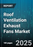 Roof Ventilation Exhaust Fans Market by Product Type (Axial Fans, Centrifugal Fans, Mixed Flow Fans), End User (Commercial, Industrial, Residential), Distribution Channel, Capacity - Global Forecast 2025-2030- Product Image