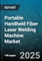Portable Handheld Fiber Laser Welding Machine Market by End User Industry (Aerospace & Defense, Automotive, Electronics), Application (Butt Welding, Cladding, Overlay Welding), Laser Power, Welding Type, Sales Channel - Global Forecast 2025-2030 - Product Image