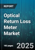 Optical Return Loss Meter Market - Global Forecast 2025-2030- Product Image