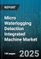 Micro Waterlogging Detection Integrated Machine Market by Application (Agriculture, Construction, Urban Drainage), End User (Agricultural Sector, Construction Companies, Municipalities), Sensor Technology, Deployment Mode - Global Forecast 2025-2030 - Product Thumbnail Image