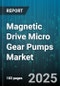 Magnetic Drive Micro Gear Pumps Market by End Use Industry (Chemical Processing, Food And Beverage, Mining), Application (Circulation, Dosing & Metering, Lubrication), Material, Flow Rate, Operating Pressure, Motor Type, Sales Channel - Global Forecast 2025-2030 - Product Image