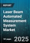 Laser Beam Automated Measurement System Market by Application (3D Imaging, Dimensional Measurement, Surface Profiling), End User (Aerospace & Defense, Automotive, Electronics & Semiconductor), Laser Type, Deployment Mode, Material - Global Forecast 2025-2030 - Product Thumbnail Image