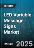 LED Variable Message Signs Market by Type (Permanent, Portable), Display Color (Full Color, Mono Color, Tri Color), Technology, Application, End User - Global Forecast 2025-2030- Product Image