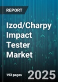 Izod/Charpy Impact Tester Market by Test Type (Charpy, Izod), Product (Analog Display, Digital Display, Pc Based), Distribution Channel, End User, Material - Global Forecast 2025-2030- Product Image