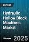 Hydraulic Hollow Block Machines Market by Power Source (Diesel, Electric), Sales Channel (Direct Sales, Distributors, Online), End User, Price Range, Machine Type, Capacity - Global Forecast 2025-2030 - Product Thumbnail Image
