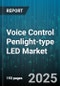 Voice Control Penlight-type LED Market by Product Type (Cob Led Penlight, Single Led Penlight, Smd Led Penlight), Battery Type (Disposable Battery, Rechargeable Battery), Application, Distribution Channel, Voice Control Technology, Price Range - Global Forecast 2025-2030 - Product Image