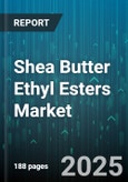Shea Butter Ethyl Esters Market by Application (Food, Personal Care, Pharmaceuticals), Distribution Channel (Direct Sales, Distributors, Online Sales), Product Grade, Form - Global Forecast 2025-2030- Product Image