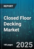 Closed Floor Decking Market by Material Type (Composite Decking, Precast Concrete Decking, Steel Decking), Application (Commercial, Industrial, Infrastructure), Installation Type, Distribution Channel - Global Forecast 2025-2030- Product Image