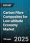 Carbon Fibre Composites for Low-altitude Economy Market by Application (Helicopters, Light Aircraft, Unmanned Aerial Vehicles), End Use (Aerospace & Defense, Commercial, Recreational), Fiber Type, Resin Type, Production Technology, Form - Global Forecast 2025-2030 - Product Image