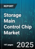 Storage Main Control Chip Market by Application (Client Pc, Consumer Electronics, Data Center), Interface (Nvme, Sas, Sata), End User, Distribution Channel - Global Forecast 2025-2030- Product Image