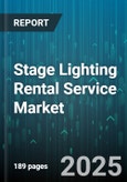 Stage Lighting Rental Service Market by Product Type (Follow Spots, Laser Systems, LED Panels), End User Type (Concerts, Corporate Events, Exhibitions), Rental Type, Technology Type, Service Duration, Application - Global Forecast 2025-2030- Product Image