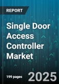 Single Door Access Controller Market by Product Type (Biometric Controller, Networked Controller, Standalone Controller), Authentication Type (Biometric, Card Reader, Pin), Application, End-User, Distribution Channel - Global Forecast 2025-2030- Product Image