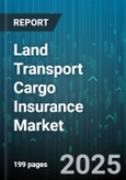 Land Transport Cargo Insurance Market by Transport Mode (Rail, Road), Vehicle Type (Heavy Commercial Vehicle, Light Commercial Vehicle), End User Industry, Coverage Type, Distribution Channel - Global Forecast 2025-2030- Product Image