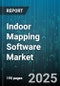 Indoor Mapping Software Market by Component (Services, Software), Deployment Mode (Cloud, Hybrid, On Premise), Technology, Organization Size, Vertical, Application - Global Forecast 2025-2030 - Product Thumbnail Image