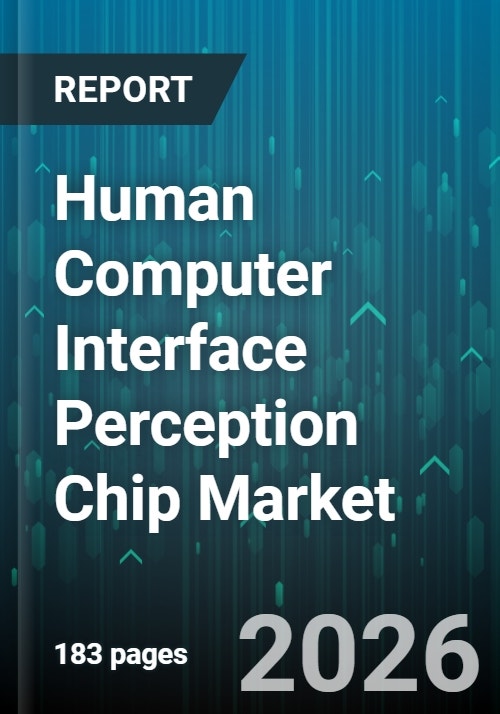 Human Computer Interface Perception Chip Market - Global Forecast 2025-2030