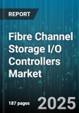 Fibre Channel Storage I/O Controllers Market by Type (Directors, Host Bus Adapters, Switches), Port Speed (16 Gigabit Per Second, 32 Gigabit Per Second, 4 Gigabit Per Second), Deployment Model, End User Industry, Application, Form Factor - Global Forecast 2025-2030- Product Image