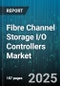 Fibre Channel Storage I/O Controllers Market by Type (Directors, Host Bus Adapters, Switches), Port Speed (16 Gigabit Per Second, 32 Gigabit Per Second, 4 Gigabit Per Second), Deployment Model, End User Industry, Application, Form Factor - Global Forecast 2025-2030 - Product Thumbnail Image
