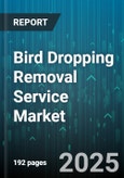 Bird Dropping Removal Service Market by End User (Commercial, Residential), Service Type (Automated Cleaning, Manual Cleaning, Pest Control Bundles), Service Model, Application Technique, Channel - Global Forecast 2025-2030- Product Image