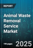 Animal Waste Removal Service Market by Service Type, Treatment Technology, Waste Type, End User, Service Mode, Producer Type - Global Forecast 2025-2030- Product Image