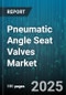 Pneumatic Angle Seat Valves Market by Market Segmentation (Actuation, Body Material, Connection Type) - Global Forecast 2025-2030 - Product Image