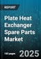 Plate Heat Exchanger Spare Parts Market by Application (Chemical Processing, Food & Beverage, HVAC), End User (Chemical, Food & Beverage, HVAC), Shell Material, Design Type, Flow Arrangement, Pressure Rating, Size - Global Forecast 2025-2030 - Product Thumbnail Image