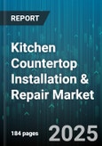 Kitchen Countertop Installation & Repair Market by Fabrication Type (Offsite Fabrication, Onsite Fabrication), Installation Type (New Installation, Replacement & Repair), End-User, Distribution Channel, Service Type, Material Type - Global Forecast 2025-2030- Product Image