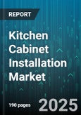 Kitchen Cabinet Installation Market by Product Type, Installation Type, Service Provider Type, End Use, Distribution Channel, Price Range, Cabinet Material - Global Forecast 2025-2030- Product Image