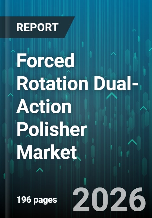 Forced Prospectie Rotation Forced Rotation Dual-Action Polisher Market - Global Forecast 2025-2030