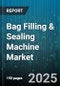 Bag Filling & Sealing Machine Market by Machine Type (Horizontal Form Fill Seal, Premade Pouch, Vacuum Form Fill Seal), Operation Mode (Automatic, Manual, Semi Automatic), Product Type, Industry, Sealing Type, Packaging Material - Global Forecast 2025-2030 - Product Thumbnail Image