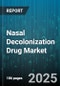 Nasal Decolonization Drug Market by Product Type (Mupirocin, Octenidine, Povidone-Iodine), End User (Clinics, Home Care, Hospitals), Formulation, Distribution Channel, Application - Global Forecast 2025-2030 - Product Thumbnail Image