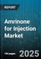 Amrinone for Injection Market by End User (Ambulatory Care Centers, Hospitals, Specialty Clinics), Distribution Channel (Hospital Pharmacy, Online Pharmacy, Retail Pharmacy), Dosage Form, Indication - Global Forecast 2025-2030 - Product Thumbnail Image