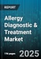 Allergy Diagnostic & Treatment Market by Treatment Type (Immunotherapy, Pharmacotherapy), Diagnostics Type (In Vitro, In Vivo), Product Type, Allergy Type - Global Forecast 2025-2030 - Product Thumbnail Image