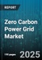 Zero Carbon Power Grid Market by Technology (Battery Storage, Geothermal, Hydro), End User (Commercial, Industrial, Residential), Component, Deployment, Application - Global Forecast 2025-2030 - Product Thumbnail Image