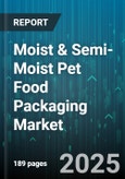 Moist & Semi-Moist Pet Food Packaging Market by Packaging Type (Cans, Cups, Multi Pack), Pet Type (Cat, Dog), Distribution Channel, Material, Pet Age - Global Forecast 2025-2030- Product Image