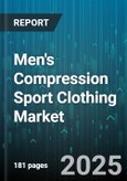 Men's Compression Sport Clothing Market by Product Type (Compression Shorts, Compression Sleeves, Compression Socks), Distribution Channel (Department Stores, Online Retail, Specialty Stores), Application, End User, Material, Price Range - Global Forecast 2025-2030- Product Image