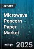 Microwave Popcorn Paper Market by Application (Commercial, Household), Product Form (Flavored, Plain), Paper Grade, Packaging Type, Distribution Channel - Global Forecast 2025-2030- Product Image