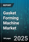 Gasket Forming Machine Market by Type (Hydraulic, Mechanical, Pneumatic), Material (Cork, Metal, PTFE), Machine Technology, Automation Type, End Use Industry, Sales Channel - Global Forecast 2025-2030- Product Image