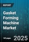 Gasket Forming Machine Market by Type (Hydraulic, Mechanical, Pneumatic), Material (Cork, Metal, PTFE), Machine Technology, Automation Type, End Use Industry, Sales Channel - Global Forecast 2025-2030 - Product Thumbnail Image
