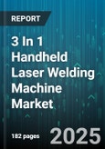 3 In 1 Handheld Laser Welding Machine Market by Application (Aerospace, Automotive, Electronics), End User (Aftermarket, Oem), Laser Type, Power Range, Material - Global Forecast 2025-2030- Product Image