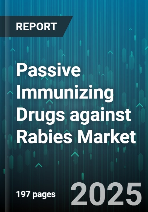 Passive Immunizing Drugs against Rabies Market by Product Type ...