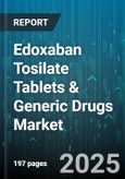 Edoxaban Tosilate Tablets & Generic Drugs Market by Product Type (Brand, Generic), Distribution Channel (Hospital Pharmacy, Online Pharmacy, Retail Pharmacy), Therapeutic Application, Dosage Strength, End User - Global Forecast 2025-2030- Product Image