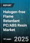 Halogen-free Flame Retardant PC/ABS Resin Market by Application (Automotive Parts, Construction & Building, Consumer Goods), Grade (Engineering, General Purpose, High Flow), End Use, Distribution Channel, Form - Global Forecast 2025-2030 - Product Image