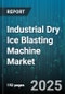 Industrial Dry Ice Blasting Machine Market by End Use Industry (Aerospace, Automotive, Food and Beverage), Application (Contaminant Removal, Deburring, Mold Release), Machine Type, Operating Pressure, Capacity - Global Forecast 2025-2030 - Product Image