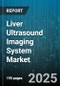Liver Ultrasound Imaging System Market by Product Type (Doppler, Elastography, Three-Dimensional Four-Dimensional), Application (Abdominal Imaging, Cardiac Imaging, Obstetrics Gynecology), End-User, Portability - Global Forecast 2025-2030 - Product Image