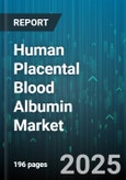 Human Placental Blood Albumin Market by Application (Diagnostic, Pharmaceutical Formulation, Research), End User (Academic Institutions, Diagnostic Centers, Hospitals), Product Type, Distribution Channel, Form, Grade - Global Forecast 2025-2030- Product Image