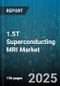 1.5T Superconducting MRI Market by End User (Academic and Research Institutes, Diagnostic Imaging Centers, Hospitals), Application (Clinical Imaging, Research, Veterinary), System Type, Coil Type, Sales Channel - Global Forecast 2025-2030 - Product Image
