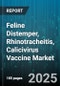 Feline Distemper, Rhinotracheitis, Calicivirus Vaccine Market by Administration Route (Injectable, Intranasal), End User (Animal Shelters, Veterinary Clinics, Veterinary Hospitals), Dosage Form, Distribution Channel, Animal Age Group - Global Forecast 2025-2030 - Product Thumbnail Image