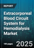 Extracorporeal Blood Circuit System for Hemodialysis Market by Application (Hemodiafiltration, Hemodialysis, Hemoperfusion), Material (Polyvinyl Chloride, Silicone, Thermoplastic Elastomer), Product Type, End User, Modality, Distribution Channel - Global Forecast 2025-2030- Product Image