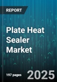 Plate Heat Sealer Market by End-Use Industry (Agriculture, Chemicals, Food & Beverage), Sealing Mechanism (Band Sealer, Button Sealer, Exhaust Sealer), Packaging Material, Automation Level, Distribution Channel - Global Forecast 2025-2030- Product Image